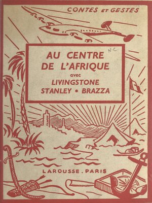 cover image of Au centre de l'Afrique avec Livingstone, Stanley, Brazza